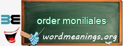 WordMeaning blackboard for order moniliales